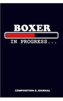Boxer in Progress: Composition Notebook, Funny Birthday Journal for Punch Boxing Professionals to Write on