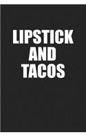 Lipstick and Tacos