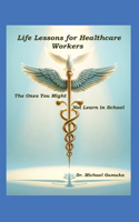 Life Lessons for Healthcare Workers