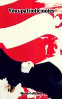 Your Patriotic Notes: Dots Grid Notebook A4, (120 Pages, Softcover, Dot Checked Paper, Bullet Journal, Thick Notebook, Sketchbook, Diary, Dotted Pages), Patriotic Diary.