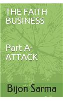 THE FAITH BUSINESS Part A- ATTACK