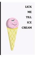 Lick Me Till Ice Cream: Funny Dirty Blank Journal. Cocky bold novelty lined notebook for your loved ones. Daring and cheeky paper pad (better than a card) (39)