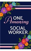 One Amazing Social Worker: Pink & Blue, Flowers, Perfect for Notes, Journaling, Mother's Day and Birthday Paperback (Social Worker Journal)