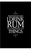 That's What I Do I Drink Rum and I Know Things: Blank 5x5 Grid Squared Engineering Graph Paper Journal to Write in - Quadrille Coordinate Notebook for Math and Science Students