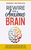 Rewire your Anxious Brain