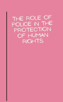 role of police in the protection of human rights