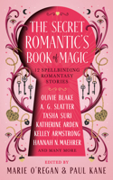 The The Secret Romantic's Book of Magic: Twelve Spellbinding Fantasy Love Stories