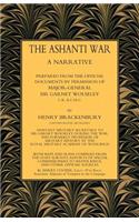 Ashanti War (1874): A Narrative Prepared from the Official Document by Permission of Major-General Sir Garnet Wolseley Volume(English)