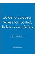 Guide to European Valves for Control, Isolation and Safety