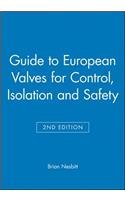 Guide to European Valves for Control, Isolation and Safety