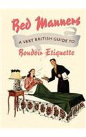 Bed Manners: A Very British Guide to Boudoir Etiquette