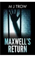 Maxwell's Return
