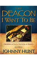 The Deacon I Want to Be