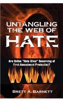 Untangling the Web of Hate: Are Online Hate Sites Deserving of First Amendment Protection?