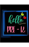 Hello Pre-K: School Composition Notebook