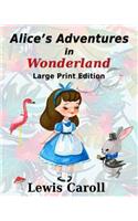 Alice's Adventure In Wonderland - Large Print Edition