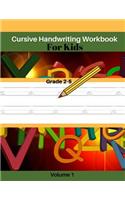 Cursive Handwriting Workbook For Kids Volume 1: Lowercase Alphabet Beginning Handwriting Workbook Grade 2-5(1 Cursive Handwriting Workbook)