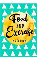 Food And Exercise Notebook: Food & Exercise Journal