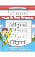 Miguel Letter Tracing for Kids Trace my Name Workbook: Tracing Books for Kids ages 3 - 5 Pre-K & Kindergarten Practice Workbook