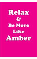 Relax & Be More Like Amber: Affirmations Workbook Positive & Loving Affirmations Workbook. Includes: Mentoring Questions, Guidance, Supporting You.