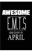 Awesome E.M.T.s Are Born in April: Paramedic EMT Birthday Gift Journal Notebook