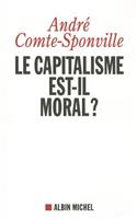 Capitalisme Est-Il Moral ? (Le)