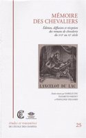 Memoire Des Chevaliers: Edition, Diffusion Et Reception Des Romans de Chevalerie Du Xviie Au Xxe Siecle
