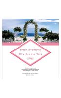 Votre cérémonie De A à Oui