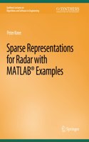 Sparse Representations for Radar with MATLAB Examples: (Synthesis Lectures on Algorithms and Software in Engineering)