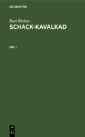 Kurt Richter: Schack-Kavalkad. del 1