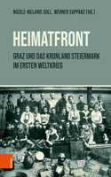 Heimatfront' - Graz Und Das Kronland Steiermark Im Ersten Weltkrieg