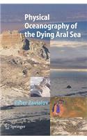Physical Oceanography of the Dying Aral Sea