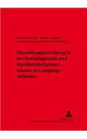 Einstellungsforschung in Der Soziolinguistik Und Nachbardisziplinen - Studies in Language Attitudes