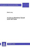 Ausuebung oeffentlicher Gewalt durch den Notar