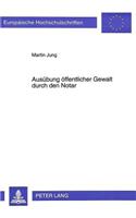 Ausuebung Oeffentlicher Gewalt Durch Den Notar