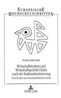 Wirtschaftssystem und Wirtschaftspolitik Chiles nach der Redemokratisierung