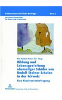 Bildung Und Lebensgestaltung Ehemaliger Schueler Von Rudolf Steiner Schulen in Der Schweiz
