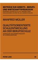 Qualitaetsorientierte Schulentwicklung an Der Berufsschule