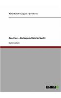 Rauchen - die bagatellisierte Sucht