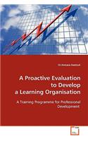 Proactive Evaluation to Develop a Learning Organisation