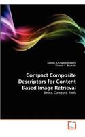 Compact Composite Descriptors for Content Based Image Retrieval