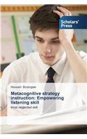 Metacognitive strategy instruction