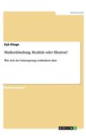 Markenbindung. Realität oder Illusion?