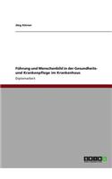 Führung und Menschenbild in der Gesundheits- und Krankenpflege im Krankenhaus