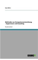 Methoden zur Kompetenzentwicklung - Supervision und Coaching: (German)