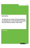 Wandel der dualen Berufsausbildung am Beispiel der Curriculumabstimmung im Bereich Elektrotechnik / Informatik