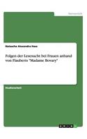 Folgen der Lesesucht bei Frauen anhand von Flauberts Madame Bovary