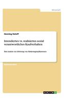 Intendiertes vs. realisiertes sozial verantwortliches Kaufverhalten: Eine Analyse zur Ableitung von Marketingimplikationen