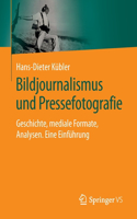 Bildjournalismus Und Pressefotografie