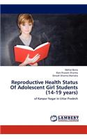 Reproductive Health Status Of Adolescent Girl Students (14-19 years)